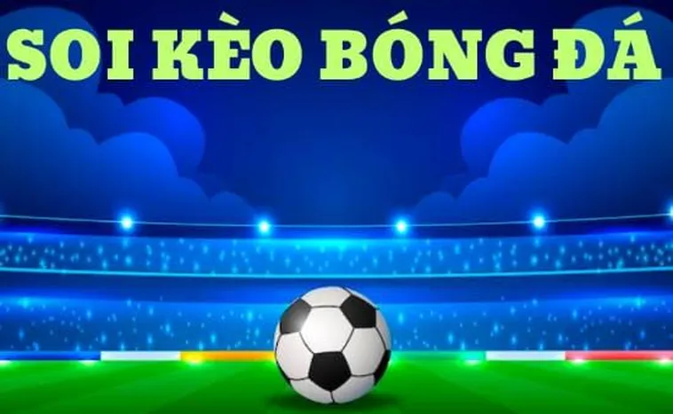 Bí Quyết Đọc Kèo Bóng Đá Chuẩn Xác Giúp Tối Ưu Lợi Nhuận