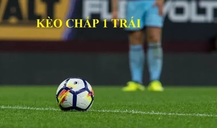 Chiến Thuật Đỉnh Cao Giúp Bạn Thắng Lớn Với Kèo Chấp 1