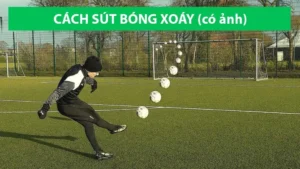 Bí Kíp Thực Hiện Kỹ Thuật Sút Bóng Xoáy Đỉnh Cao Như Siêu Sao