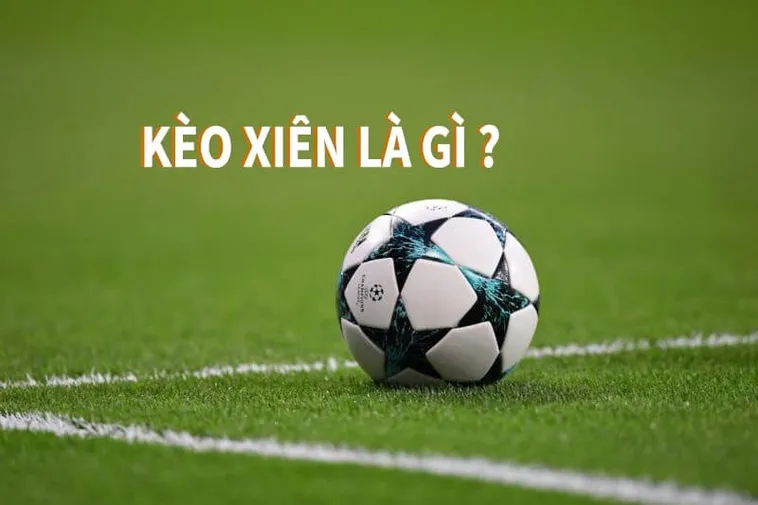 Kèo Xiên Bóng Đá Và Công Thức Tính Tiền Chuẩn Xác Nhất Cho Người Mới